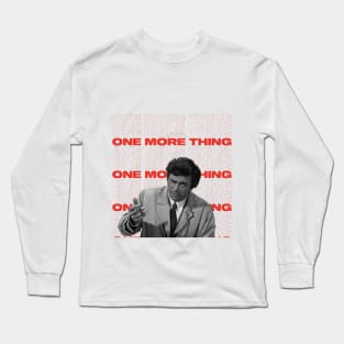 One More Thing Long Sleeve T-Shirt